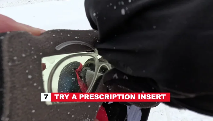 Use goggle inserts for prescription lenses instead of wearing glasses underneath.