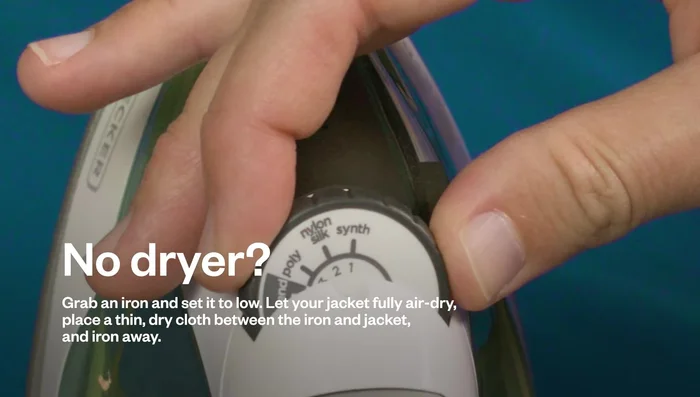 If using an iron, let your jacket air dry first. Set the iron to low and place a thin dry cloth between the garment and iron. Iron gently.